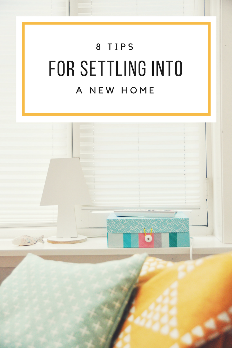 Settle Into 8 tips for settling into a new home. | Finding delight.