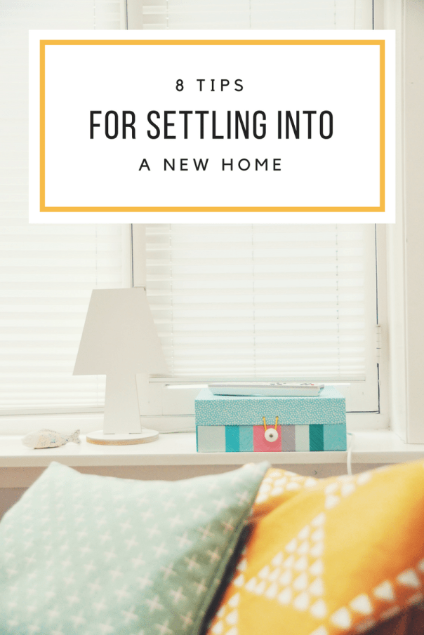 8 tips for settling into a new home