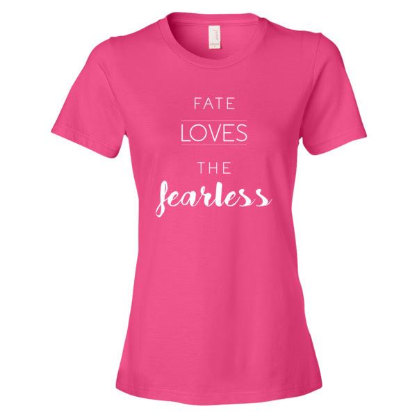 fate loves the fearless tshirt